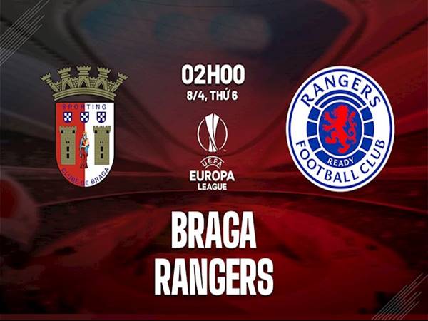 Soi kèo Châu Á Braga vs Rangers, 02h00 ngày 8/4