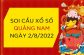 Soi cầu xổ số Quảng Nam ngày 2/8/2022 thứ 3 hôm nay