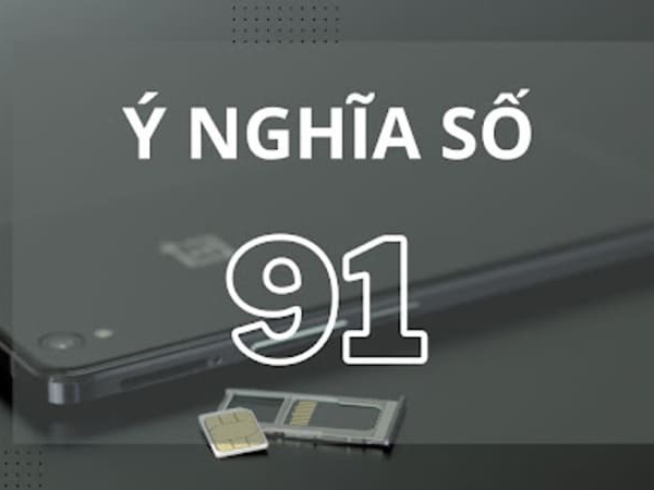Đi tìm ý nghĩa số 91 - Số 91 có phải số xui xẻo không?